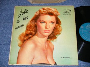 画像1: JULIE LONDON - JULIE IS HER NAME ( DEBUT ALBUM )( Matrix # B-14988 V-5713-3006 A/ B-14989  V-5713-3006 B HX) (Ex+.Ex Looks:VG+++,A-1:VG+++ ) / 1956 US AMERICA ORIGINAL MONO "1st Press LIBERT Credit Front Cover""1st  Press Glossy Jcaket " "1st Press BACK Cover" "HEAVY USING JACKET"  "1st PRESS Turquoise Color LABEL" Used LP  