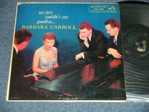 画像1: BARBARA CARROLL TRIO - WE JUST COULDN'T SAY GOODBYE  ( Ex/Ex+ Looks:Ex++ EDSP ) / 1956 USAMERICA ORIGINAL MONO Used LP