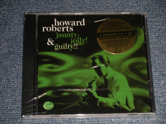 HOWARD ROBERTS - JAUNTY-JOLLY & GUILTY! (SEALED) / 2001  US AMERICA 