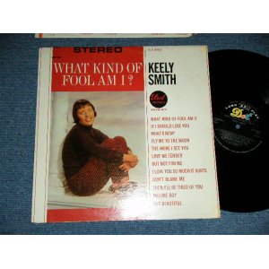 画像: KEELY SMITH -  WHAT KIND OF FOOL AM  I? ( Ex/Ex++ )  / 1962 US AMERICA ORIGINAL STEREO  Used LP 