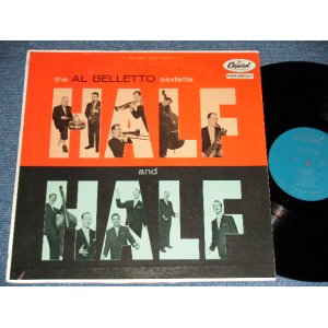 画像: The AL BELLETTO Sextette -  HALF and HALF ( Ex+/Ex+ Looks:VG+++ )  / 1956 US AMERICA ORIGINAL MONO Used  LP 