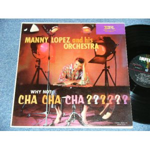 画像: MANNY LOPEZ and His - WHY NOT CHA CHA CHA ??? / 1959  US AMERICA  ORIGINAL MONO Used LP 