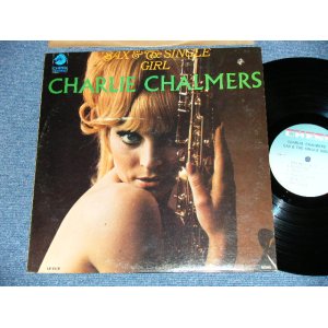 画像: CHARLIE CHALMERS - SAX & The SINGLE GIRL(Ex++/Ex+++) )  / 1967 US AMERICA ORIGINAL MONO Used LP  