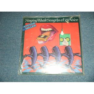 画像: STEVEN MILLER - SINGING WHALE SONGS IN A LOW VOICE  (SEALED )  / 1983 US AMERICA  ORIGINAL  "BRAND NEW SEALED"  LP 