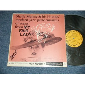 画像: SHELLY MANNE & HIS FRIENDS - modern jazz performances of songs from MY FAIR LADY  ( Ex-/Ex+++ WOFC, WOBC )）　/ 1957 US AMERICA ORIGINAL "YELLOW with BLACK PRINT Label"  Used LP 