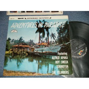 画像: V.A. ALFRED APAKA, ROY SMECK, TEROROTUA, The ISLANDERS   - ADVENTURES IN PARADISE   ( Ex+, Ex++/Ex++ ,  )  / 1959 US AMERICA ORIGINAL STEREO Used  LP 