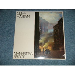 画像: CLIFF HABIAN - MANHATTAN BRIDGE  (SEALED)  / 1989 US AMERICA ORIGINAL  "BRAND NEW SEALED" LP