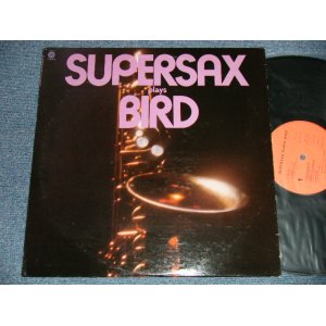 画像: SUPERSAX - SUPERSAX PLAYS BIRD (Ex+++/Ex+++) /  1974 Version US AMERICA "ORANGE LABEL" Used LP