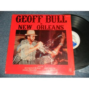 画像: GEOFF BULL Feat. Raymond Burke, James Prevost, Sing Miller, Josiah "Cie" Frazier - GEOFF BULL IN NEW ORLEANS( Ex+++/MINT-,) /1986 US AMERICA ORIGINAL Used LP 