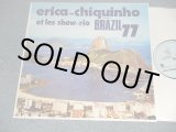 画像: Erica - Chiquinho Timotéo Et Les Show Rio - Brazil 77 (NEW) / 2005 FRANCE REISSUE "BRAND NEW" LP 