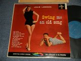 画像: JULIE LONDON -  SWING ME AN OLD SONG (STANDARD COVER Design) (Ex++/Ex++ A-1,2:3.Ex EDSP) / 1959 US AMERICA ORIGINAL 1st Press "TURQUOISE Label" MONO Used LP