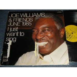 画像: JOE WILLIAMS - JOE WILLIAMS & FRIENDS JUNE 1985 - I Just Want To Sing  (Ex-/\Ex Tear, EDSP, STOBC, TOFC) / 1985 US AMERICA ORIGINAL Used LP