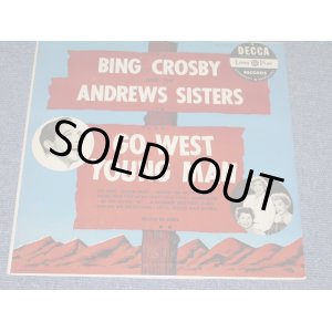 画像: BING CROSBY and THE ANDREWS SISTERS - GO WEST YOUNG MAN / 1951 US ORIGINAL MONO  10"LP 