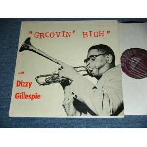 画像: DIZZY GILLESPIE - GROOVIN' HIGH / 1955  US ORIGINAL MONO Used LP  